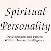 Spiritual Personality: Development and Pattern Within Human Intelligence